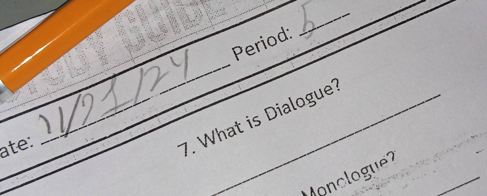 Period: 
_ 
_ 
ate 
_ 
7. What is Dialogue?