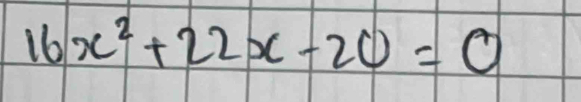 16x^2+22x-20=0