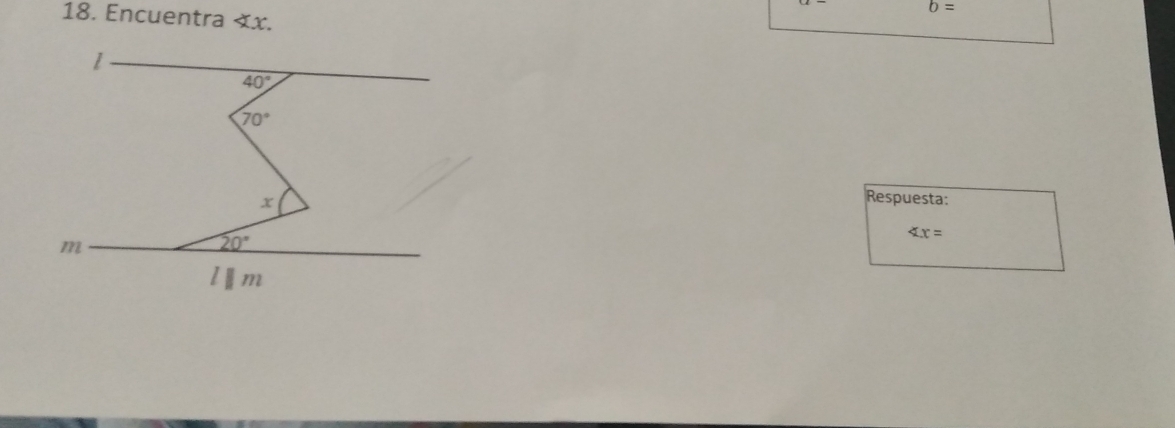 b=
18. Encuentra «x.
Respuesta:
∠ x=