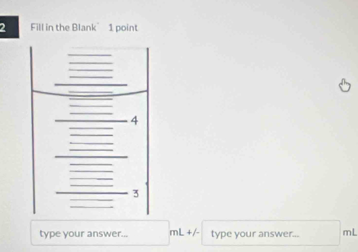 type your answer... mL +/- type your answer... mL