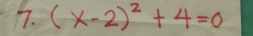 (x-2)^2+4=0