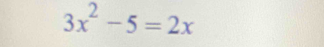 3x^2-5=2x