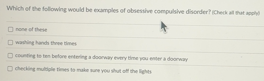 Gelöst:Which of the following would be examples of obsessive compulsive ...