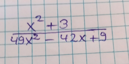  (x^2+3)/49x^2-42x+9 