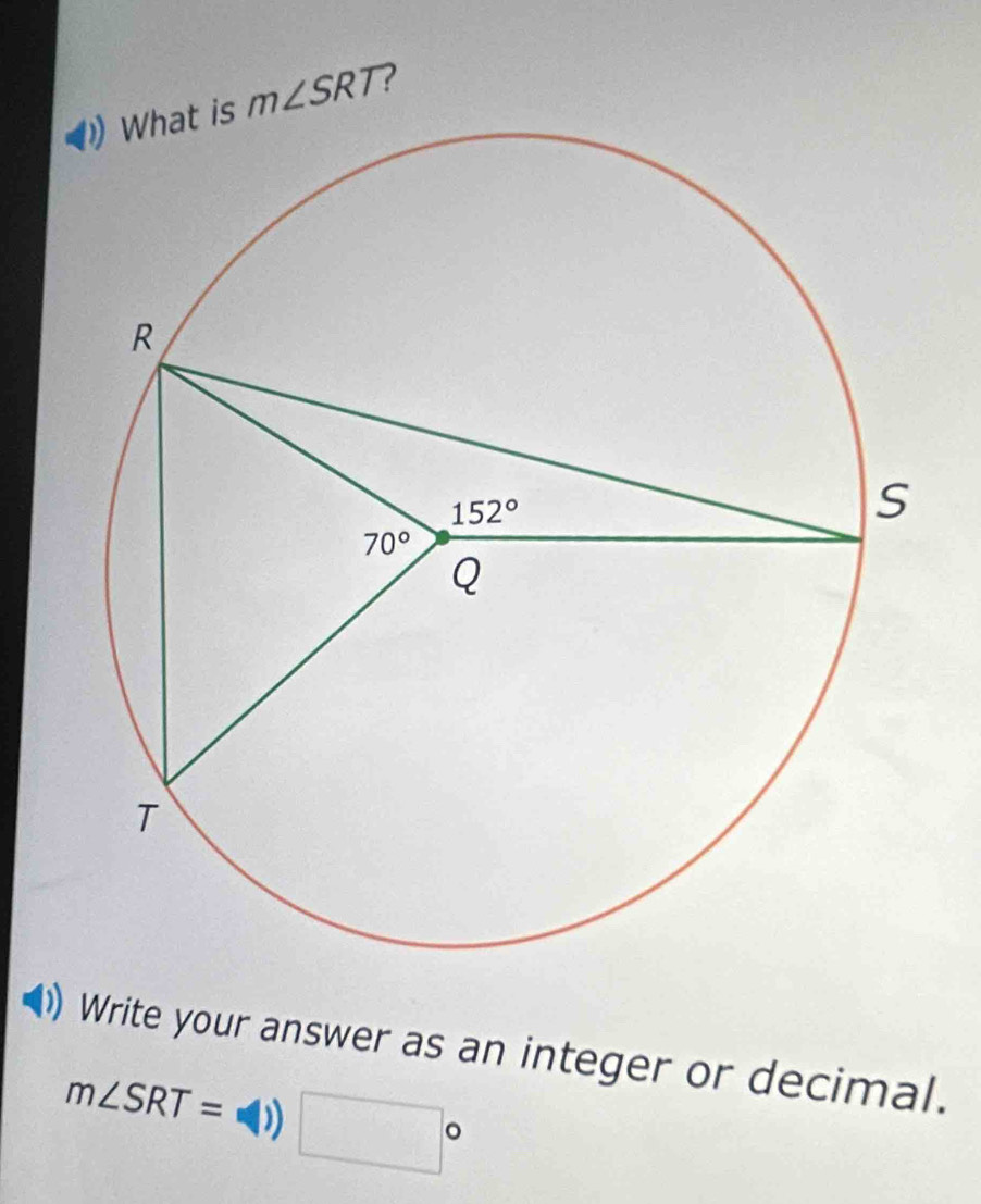 m∠ SRT ?
Write your answer as an integer or decimal.
m∠ SRT=(1)□°