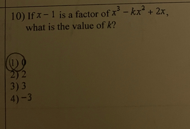 If x-1 is a factor of x^3-kx^2+2x, 
what is the value of k?
(1) 0
2) 2
3) 3
4) -3