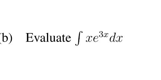 Evaluate ∈t xe^(3x)dx