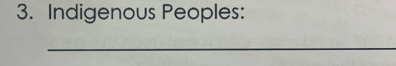 Indigenous Peoples: 
_