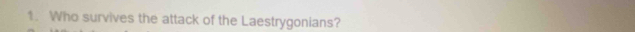 Who survives the attack of the Laestrygonians?