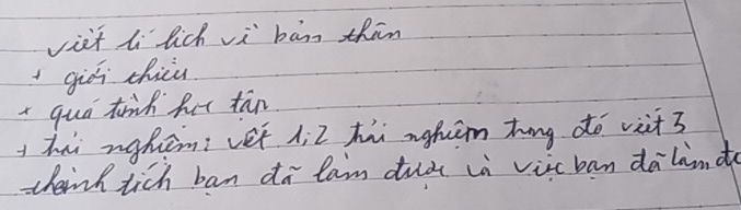 viet li Rich vi bānn thān 
giòn thicù 
qua tid hir tān 
hì nghem: vet 1i2 hāi nghim tōng do viit 3. 
thinh tich ban di lam dud ià viic ban dalindo