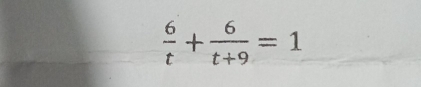  6/t + 6/t+9 =1