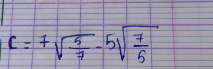 C=7sqrt(frac 5)7-5sqrt(frac 7)5