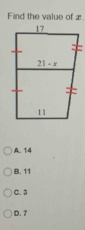 Find the value of x.
A. 14
B. 11
C. 3
D. 7