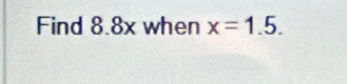 Find 8.8 v when x=1.5.