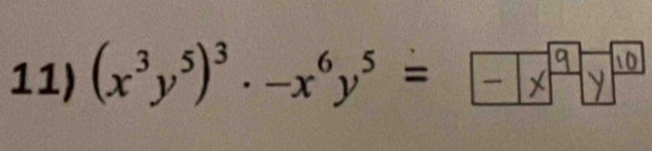 (x³y³)³ · -xy⁵ =