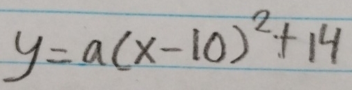 y=a(x-10)^2+14