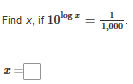 Find x, if 10^(log x)= 1/1,000 .
x=□