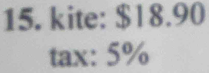 kite: $18.90
tax: 5%