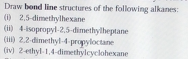 Solved: Draw bond line structures of the following alkanes: (i) 2, 5 ...