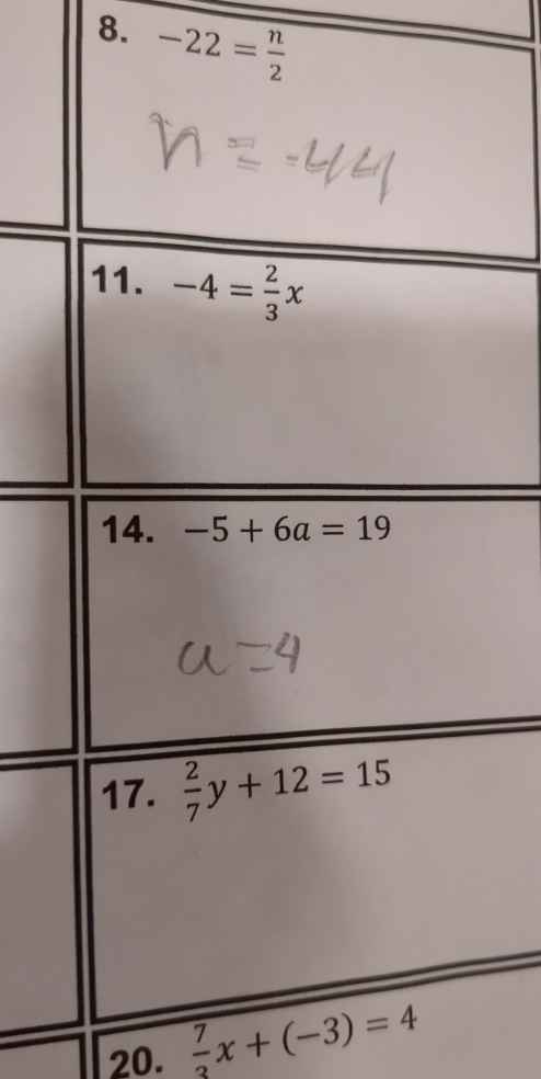 -22= n/2 
20.  7/3 x+(-3)=4