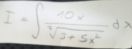 I=∈t  10x/sqrt[3](3+5x^2) dx