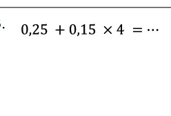 0,25+0,15* 4= _