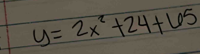 y=2x^2+24+65