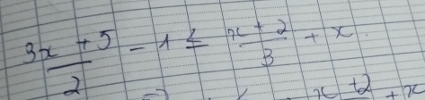  (3x+5)/2 -1≤  (x+2)/3 +x x+2+x