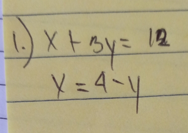 ) x+3y=12
x=4-y