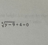 sqrt[4](y-9)+4=0