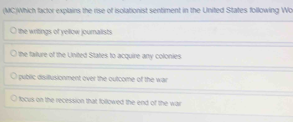 Solved: (MC)Which factor explains the rise of isolationist sentiment in ...