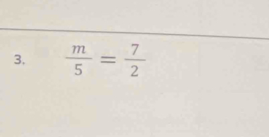  m/5 = 7/2 