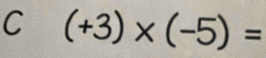 (+3)* (-5)=