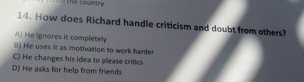 Solved: aver the country 14. How does Richard handle criticism and ...