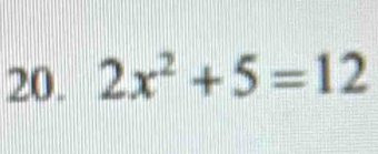 2x^2+5=12