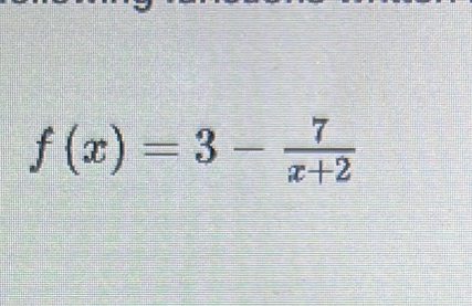 f(x)=3- 7/x+2 