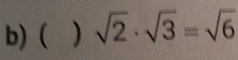  ) sqrt(2)· sqrt(3)=sqrt(6)