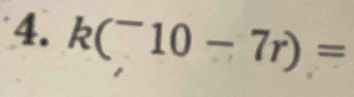 k(^-10-7r)=