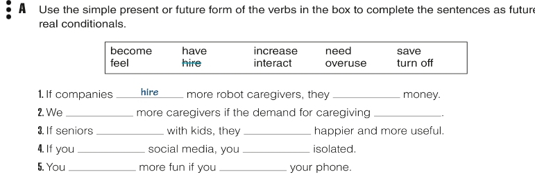 Resuelto:A Use the simple present or future form of the verbs in the ...