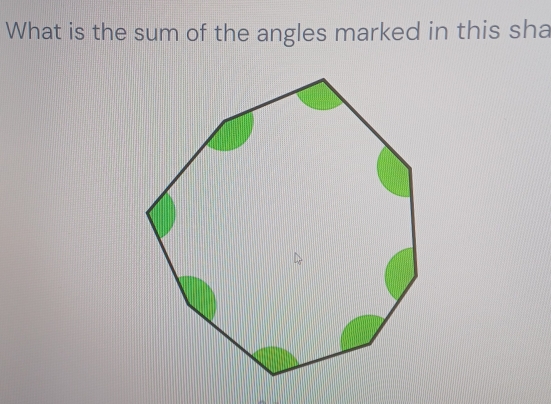 What is the sum of the angles marked in this sha