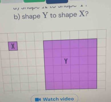 shape Y to shape X?
X
Watch video