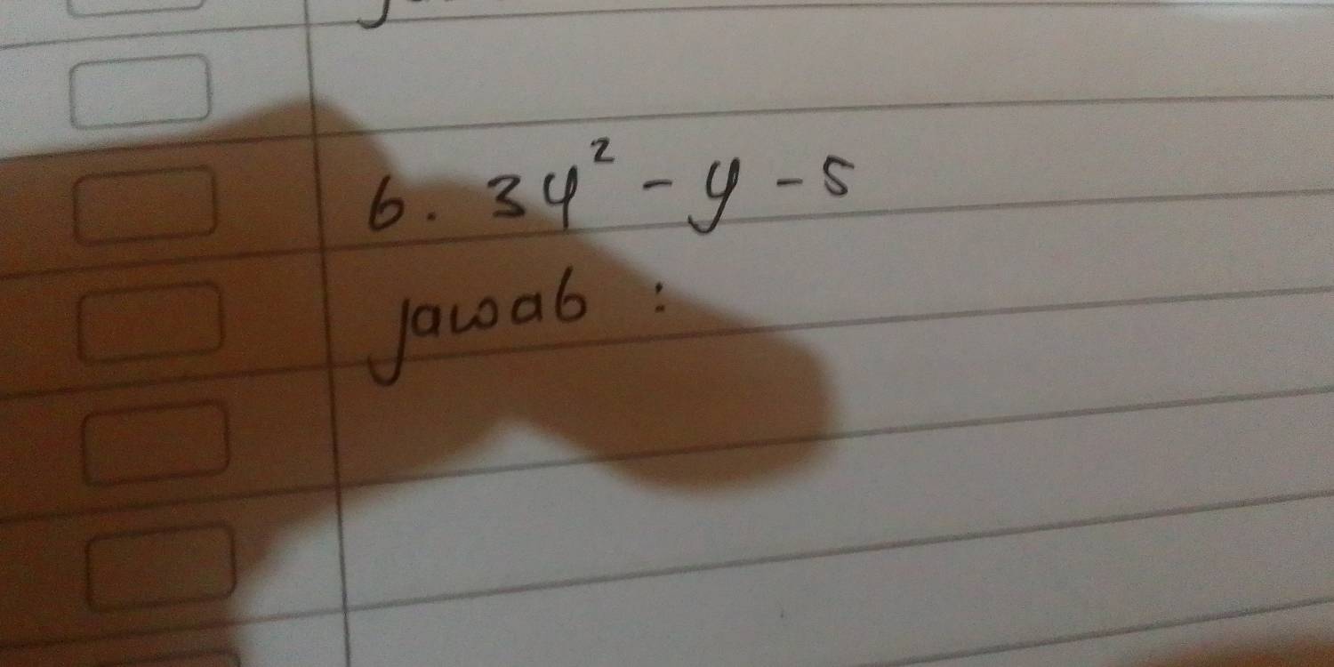 3y^2-y-5
Jawa6: