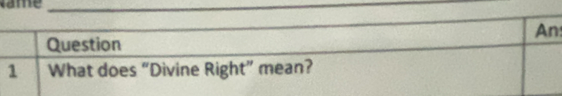 ame_ 
_ 
An 
Question 
1 What does “Divine Right” mean?