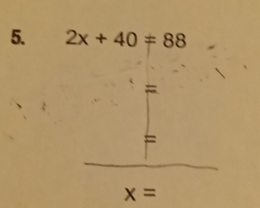 2x+40!= 88
=
x=