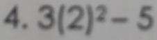 3(2)^2-5