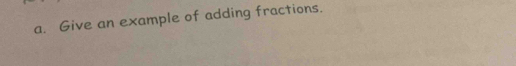 Give an example of adding fractions.