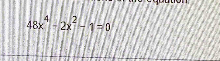 48x^4-2x^2-1=0