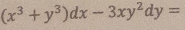 (x^3+y^3)dx-3xy^2dy=