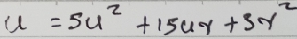 u=5u^2+15uy+3y^2