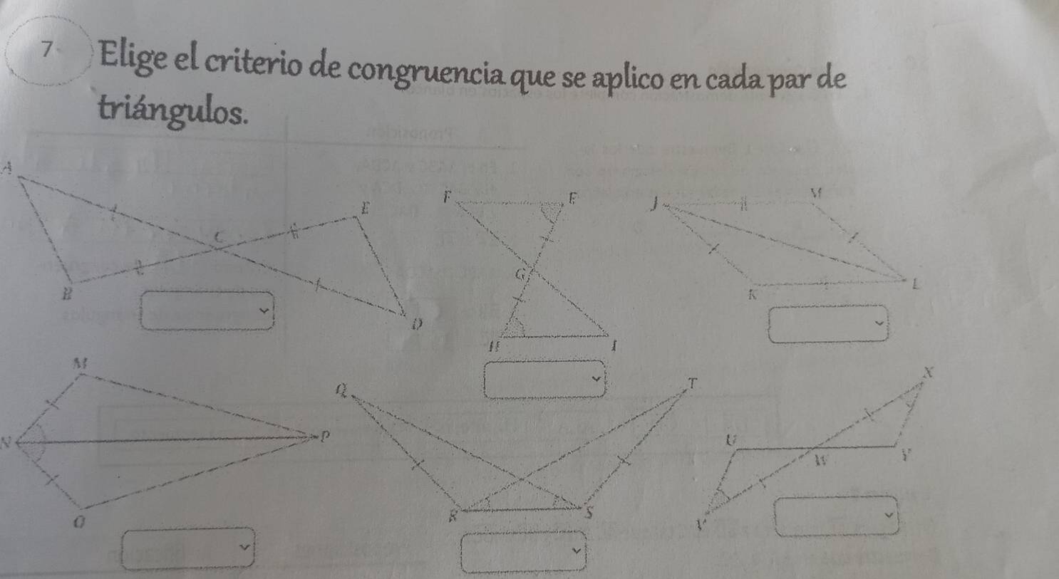 Elige el criterio de congruencia que se aplico en cada par de 
triángulos.